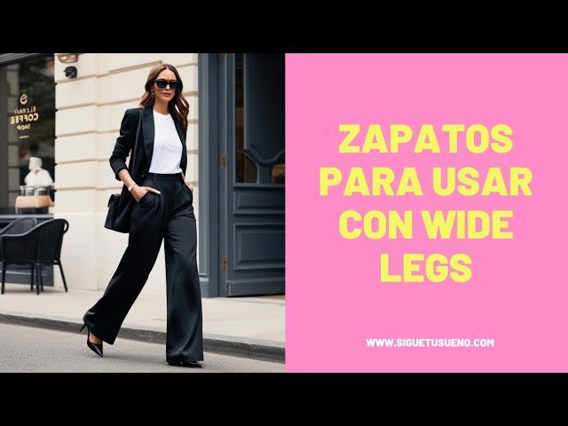 que zapatos usar con pantalones wide leg