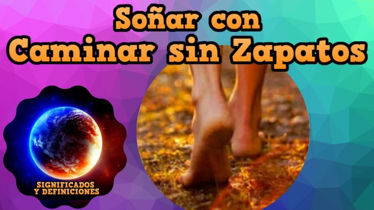 Significado de soñar que andas sin zapatos y su interpretación en tu vida diaria